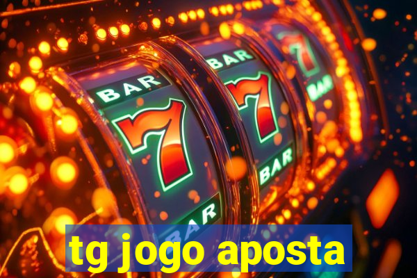 tg jogo aposta